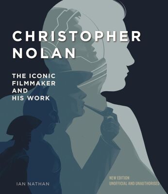 Christopher Nolan: The Iconic Filmmaker and His Work (2nd Edition, Revised) - White Lion Publishing
