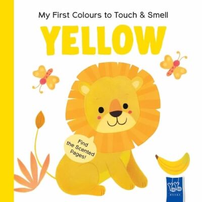 My First Colours to Touch & Smell: Yellow - Yoyo Books