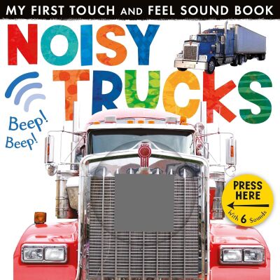 Noisy Trucks - My First Touch & Feel Sound Book - Little Tiger