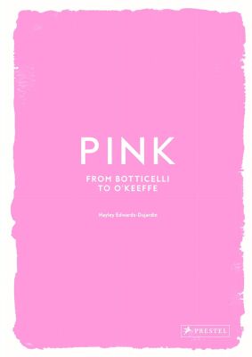 Pink: From Botticelli to O'Keefe - Prestel