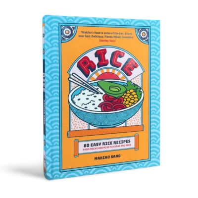 Rice: 80 Easy Rice Recipes, From Mochi to Miso and Sushi to Sake - 2
