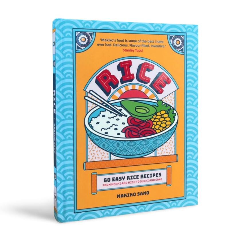 Rice: 80 Easy Rice Recipes, From Mochi to Miso and Sushi to Sake - 2