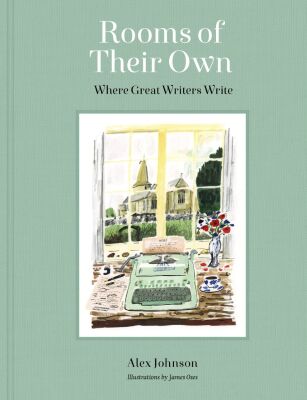 Rooms of Their Own: Where Great Writers Write - Frances Lincoln