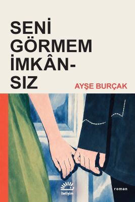 Seni Görmem İmkânsız
