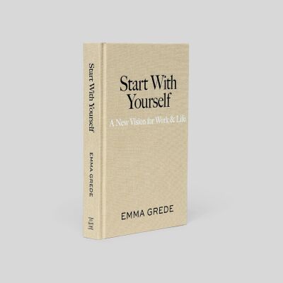 Start With Yourself: A New Vision for Work & Life - 2