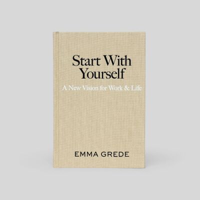 Start With Yourself: A New Vision for Work & Life - 3