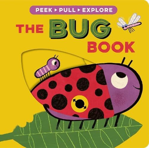 The Bug Book (Peek, Pull, Explore) - 1