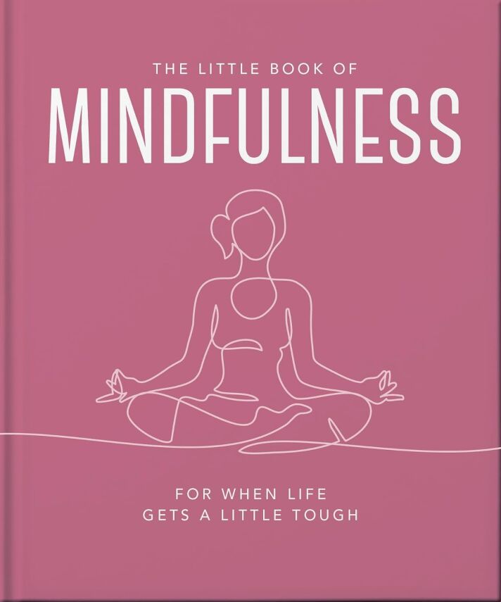 The Little Book of Mindfulness: For When Life Gets a Little Tough - 1