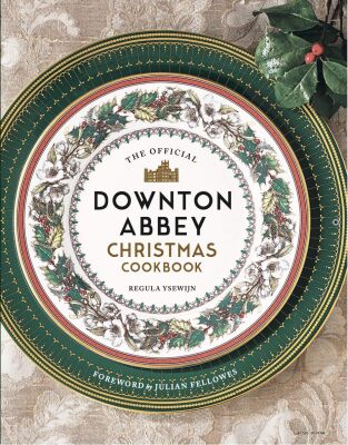 The Official Downton Abbey Christmas Cookbook - Titan Books