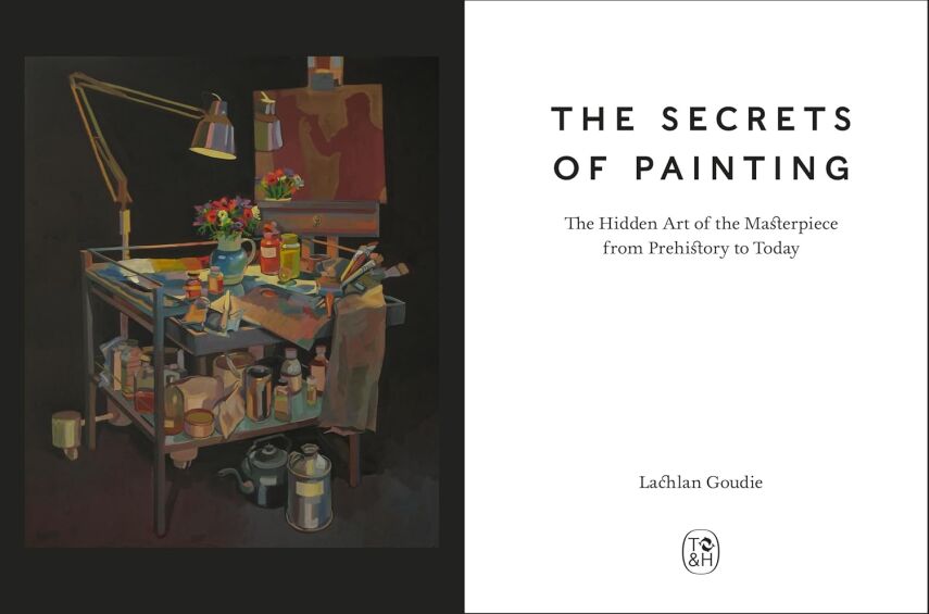 The Secrets of Painting: The Hidden Art of the Masterpiece from Prehistory to Today - 2