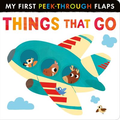 Things That Go (My First Peek-Through Flaps) - Little Tiger