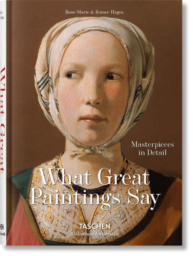 What Great Paintings Say: Masterpieces in Detail - Bibliotheca Universalis - 1
